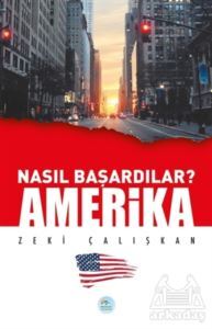 Amerika - Nasıl Başardılar? - Maviçatı Yayınları