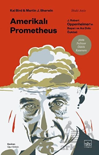 Amerikalı Prometheus: J. Robert Oppenheimer'ın Başarı Ve Acı Dolu Öyküsü - 1