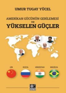 Amerikan Gücünün Gerilemesi Ve Yükselen Güçler - Kaynak Yayınları