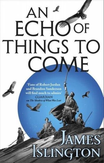 An Echo of Things to Come - The Licanius Trilogy - Orbit Books UK