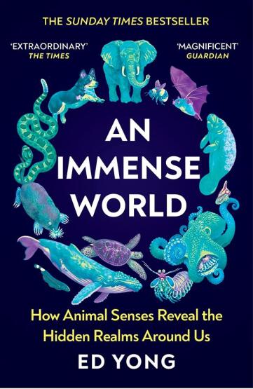 An Immense World How Animal Senses Reveal the Hidden Realms Around Us - Vintage Books UK