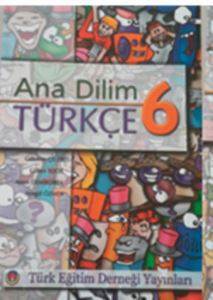 Ana Dilim Türkçe 6 - Türk Eğitim Derneği Yayınları