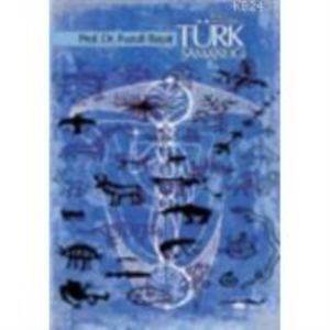 Ana Hatlarıyla Türk Şamanlığı - Ötüken Neşriyat