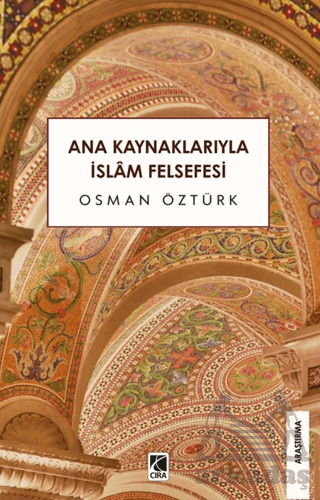 Ana Kaynaklarıyla İslam Felsefesi - Çıra Yayınları