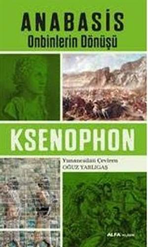 Anabasis; Onbinlerin Dönüşü - Alfa Yayıncılık