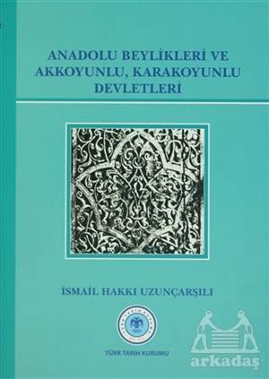 Anadolu Beylikleri ve Akkoyunlu Karakoyunlu Devletleri - 1