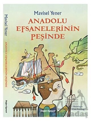 Anadolu Efsanelerinin Peşinde - 1