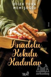 Anadolu Kokulu Kadınlar - Truva Yayınları