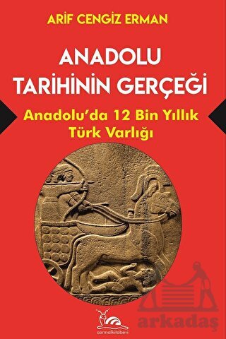 Anadolu Tarihinin Gerçeği - 12 Bin Yıllık Türk Varlığı - 1