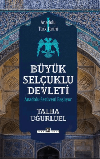 Anadolu Türk Tarihi 1 - Büyük Selçuklu Devleti - 1