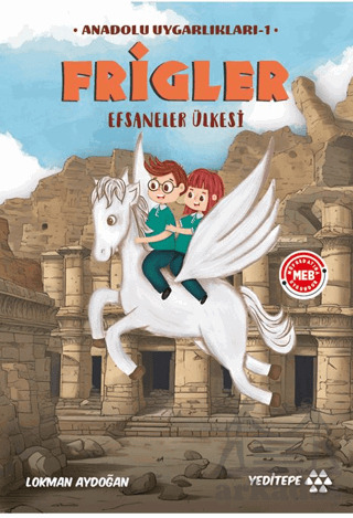 Anadolu Uygarlıkları -1 / Frigler - Yeditepe Yayınevi