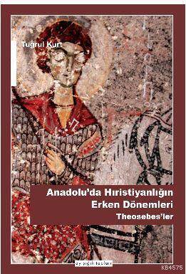 Anadolu'da Hıristiyanlığın Erken Dönemleri - 1