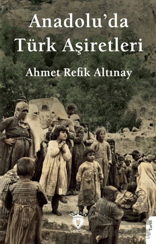 Anadolu’Da Türk Aşiretleri - 1