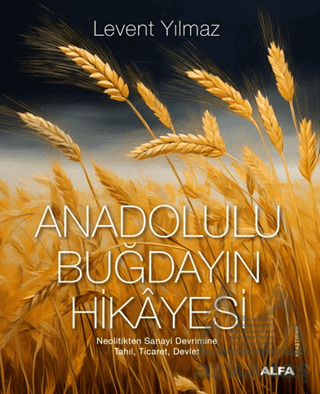 Anadolulu Buğdayın Hikayesi - 1