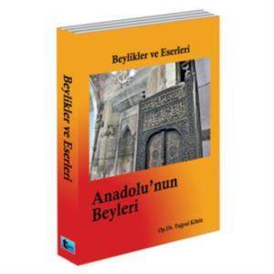 Anadolunun Beyleri; Beylikler Ve Eserleri - 1