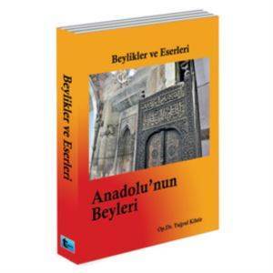 Anadolunun Beyleri; Beylikler Ve Eserleri - Boyut Yayın Grubu