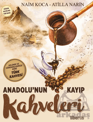 Anadolu’Nun Kayıp Kahveleri - Liberus Yayınları