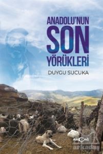Anadolu’Nun Son Yörükleri - Akçağ Yayınları
