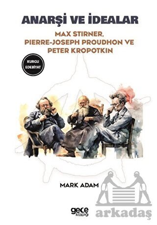 Anarşi Ve İdealar - Gece Kitaplığı