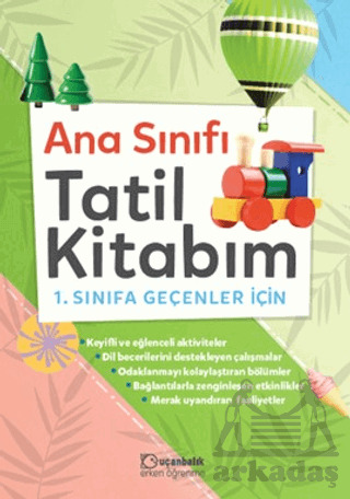 Anasınıfı Tatil Kitabım 1. Sınıfa Geçenler İçin - Uçanbalık Yayıncılık