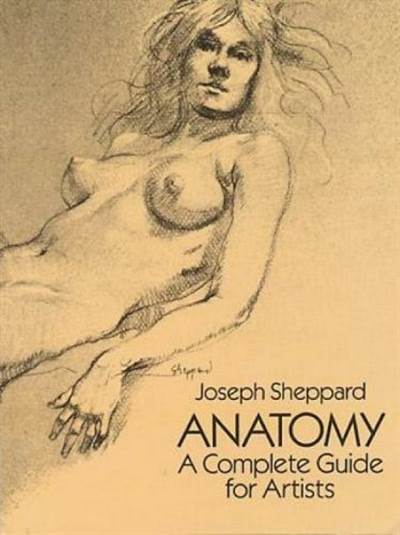 Anatomy: A Complete Guide For Artists - 1