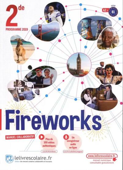Anglais 2de A2>B1 Fireworks - Manuel de l'élève Edition 2019 - Le Livre Scolaire