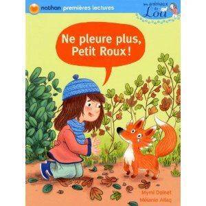 Animaux De Lou: Ne Pleure Plus Petit Roux - Nathan