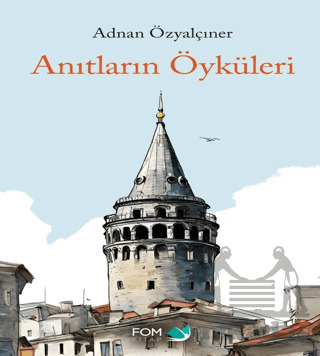 Anıtların Öyküsü - Fom Kitap