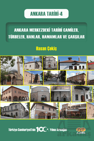 Ankara Merkezdeki Tarihi Camiler, Türbeler, Hanlar, Hamamlar Ve Çarşılar - Zet Yayınları