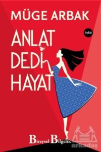 Anlat Dedi Hayat - Bireysel Bilgelik Yayınları