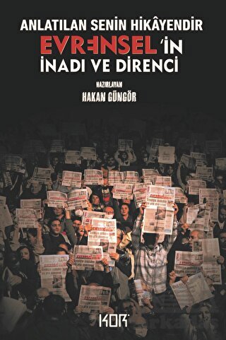 Anlatılan Senin Hikayendir - Evrensel'in İnadı Ve Direnci - Kor Kitap