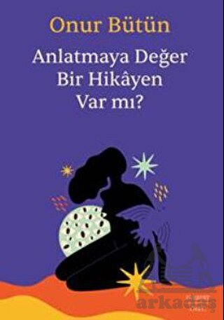 Anlatmaya Değer Bir Hikayen Var Mı? - 1