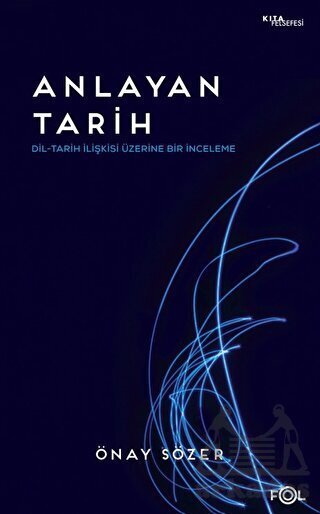Anlayan Tarih – Dil-Tarih İlişkisi Üzerine Bir İnceleme - Fol Kitap