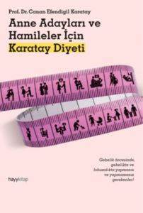 Anne Adayları ve Hamileler İçin Karatay Diyeti - Hayykitap