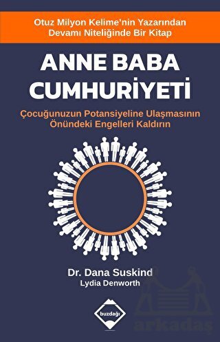 Anne Baba Cumhuriyeti - Çocuğunuzun Potansiyeline Ulaşmasının Önündeki Engelleri Kaldırın - Buzdağı Yayınevi