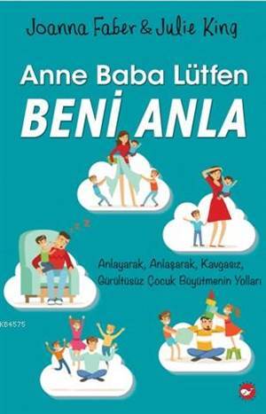 Anne Baba Lütfen Beni Anla - Beyaz Balina Yayınları