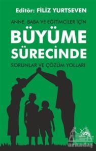 Anne, Baba Ve Eğitimciler İçin Büyüme Sürecinde Sorunlar Ve Çözüm Yolları - Sarmal Kitabevi