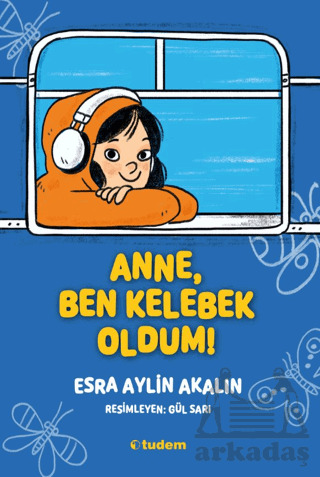 Anne, Ben Kelebek Oldum! - Tudem Yayınları