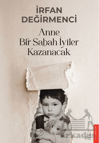 Anne Bir Sabah İyiler Kazanacak - Destek Yayınları