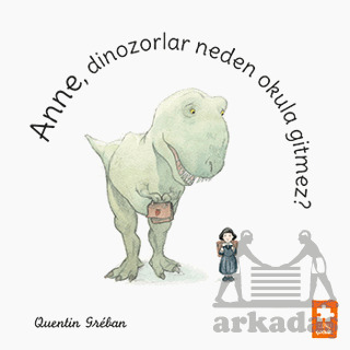 Anne, Dinozorlar Neden Okula Gitmez? - 1