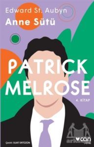 Anne Sütü - Patrick Melrose 4. Kitap - 1