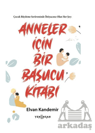 Anneler İçin Bir Başucu Kitabı - Yeni İnsan Yayınevi