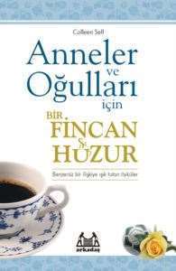 Anneler Ve Oğulları İçin Bir Fincan Huzur - 1