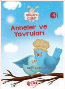 Anneler Ve Yavruları (Miniklere Öyküler) - Çilek Kitaplar