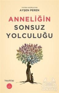 Anneliğin Sonsuz Yolculuğu - 1