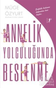 Annelik Yolculuğunda Beslenme - Artemis Yayınları