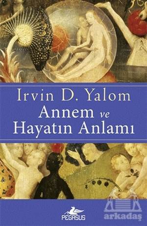 Annem Ve Hayatın Anlamı - Pegasus Yayınları