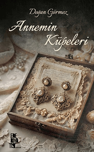 Annemin Küpeleri - Edebiyatist