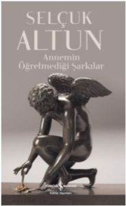 Annemin Öğretemediği Şarkılar - 1