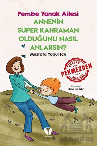 Annenin Süper Kahraman Olduğunu Nasıl Anlarsın? Pembe Yanak Ailesi - Turkuvaz Çocuk